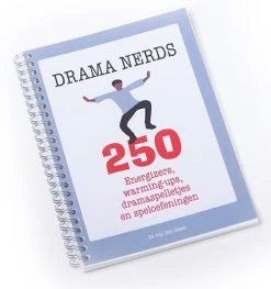 Drama Nerds Drama Nerds 250 Energizers, Warming-ups, Dramaspelletjes En Speloefeningen