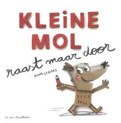 De Vier Windstreken Kinderboeken De Vier Windstreken Kleine Mol Raast Maar Door