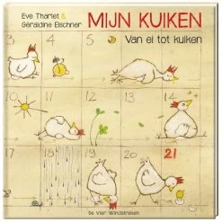 De Vier Windstreken Kinderboeken Vier Windstreken Mijn Kuiken, Van Ei Tot Kuiken