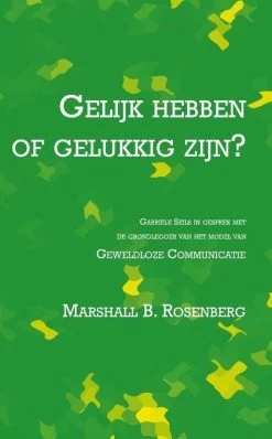 Uitgeverij Ank Hermes Kinderboeken Gelijk Hebben Of Gelukkig Zijn - Geweldloze Communicatie